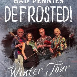 Jez Lowe & The Bad Pennies Defrosted!